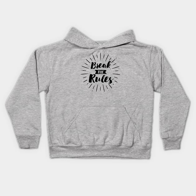 Break the Rules Kids Hoodie by Prettylittlevagabonds